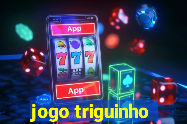 jogo triguinho